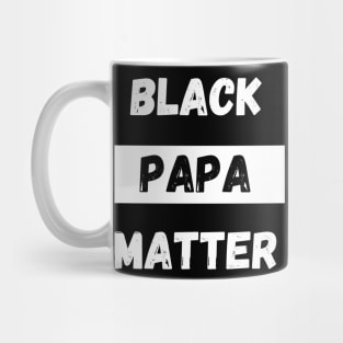 BLACK PAPA MATTER, Gift For Dad Fathers day gift Mug